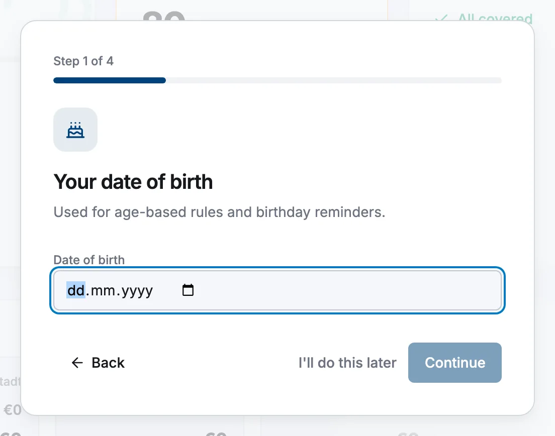 Step 1 of 4 of the setup wizard, asking for a date of birth, with a progress bar and Back, I'll do this later and Continue